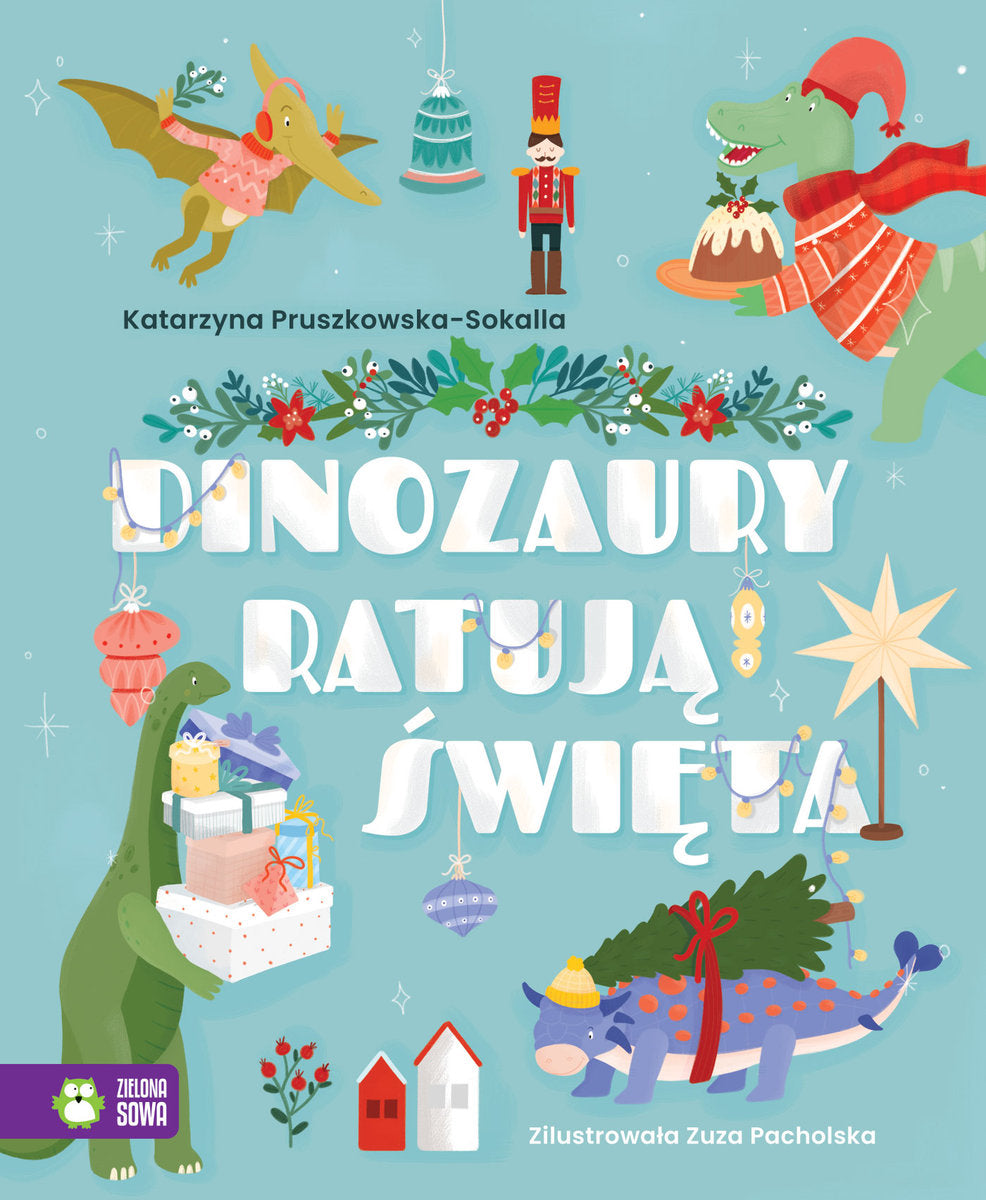 Dinozaury Ratują Święta / Katarzyna Pruszkowska-Sokalla