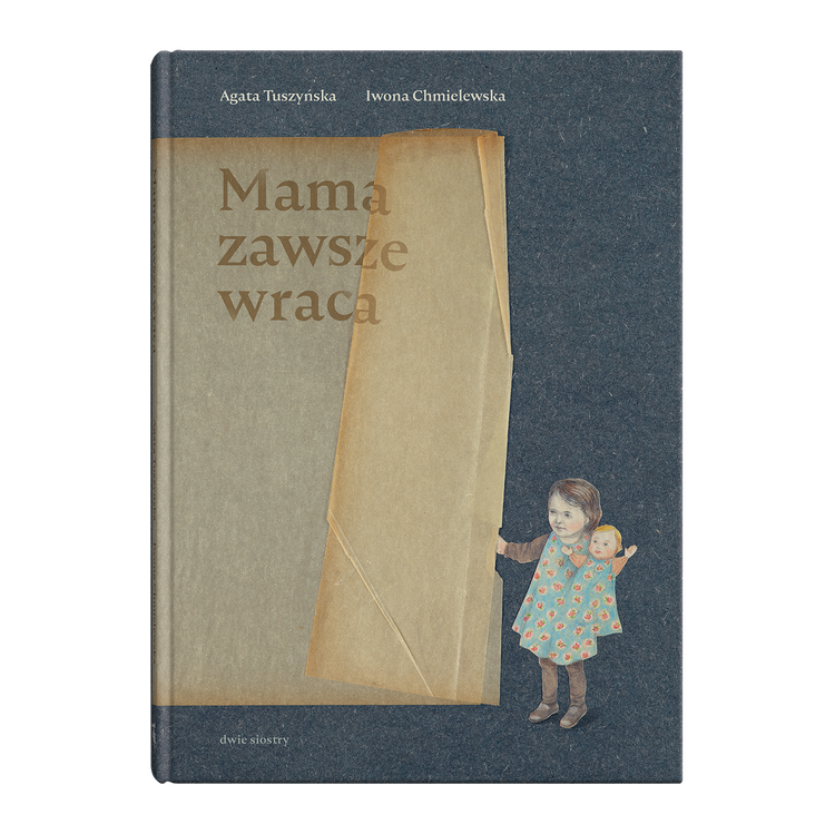Mama zawsze wraca / Agata Tuszyńska