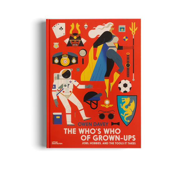 The Who's Who of Grown-Ups Jobs, Hobbies and the Tools it Takes