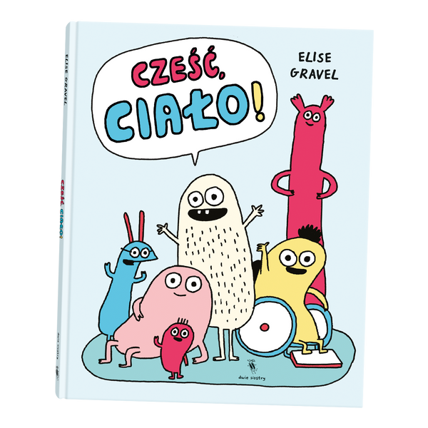 Cześć, ciało! / Elise Gravel