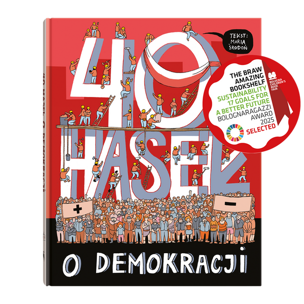 40 haseł o demokracji / Maria Środoń, Adam Wójcicki