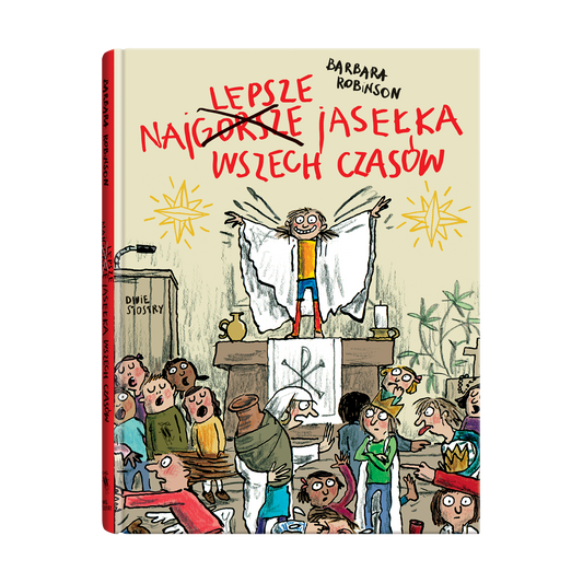 Najlepsze jasełka wszech-czasów / Barbara Robinson