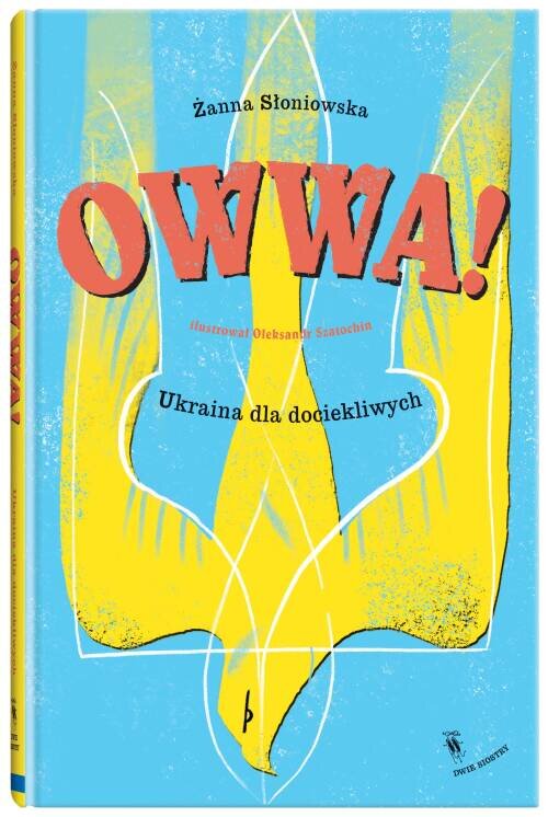 Książka Owwa! Ukraina dla dociekliwych, Żanna Słoniowska
