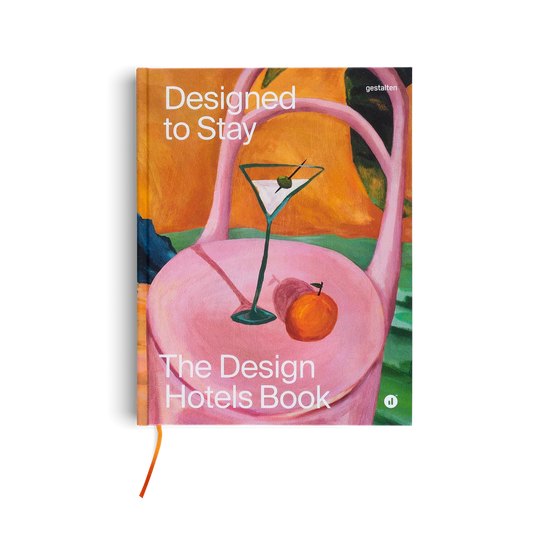 Design to Stay The Design Hotels Book - gestalten