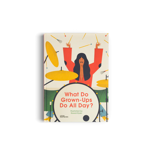 What Do Grown - Ups Do All Day?