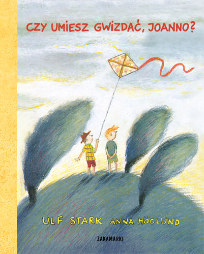 Czy umiesz gwizdać, Joanno? / Ulf Stark, Anna Hoglund