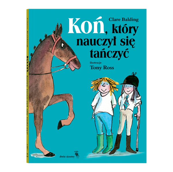 Koń, który nauczył się tańczyć / Clare Balding