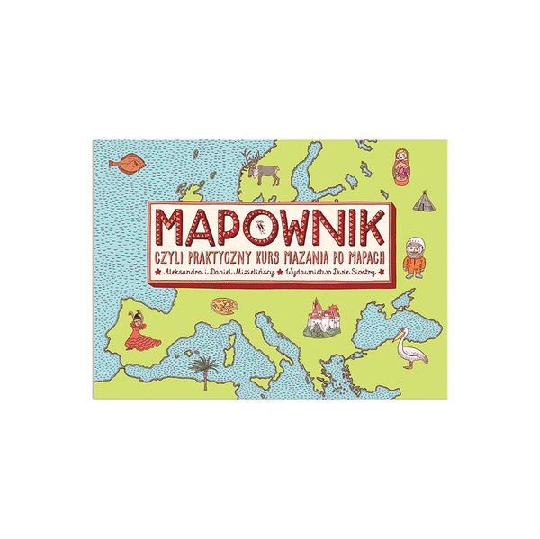 Mapownik (wydanie 4) / Aleksandra i Daniel MIzielińscy