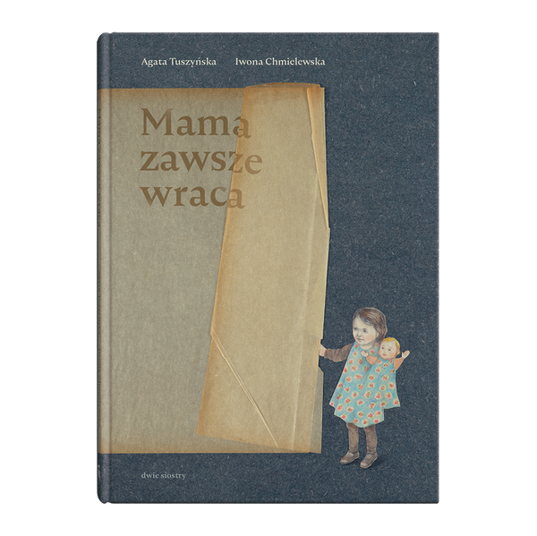 Mama zawsze wraca / Agata Tuszyńska