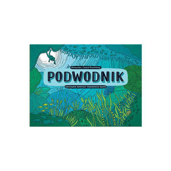 Podwodnik (wydanie II) / Aleksandra i Daniel Mizielińscy