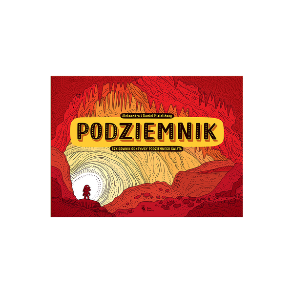 Podziemnik (wydanie II) / Aleksandra i Daniel Mizielińscy
